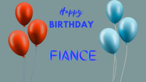 Birthday Greeting Cards For Fiance Happy Birthday Wishes