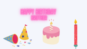 Birthday Wish Cards For Brother Happy Birthday Dad May the upcoming days of your life be filled with unbounded happiness and joy. 3