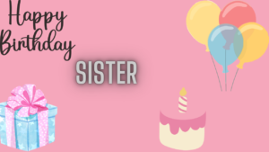 Birthday Pictures For A Sister sister30 1