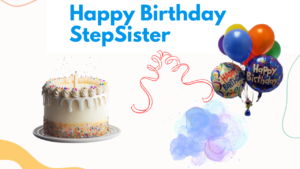 Happy Birthday Wishes For Step Sister