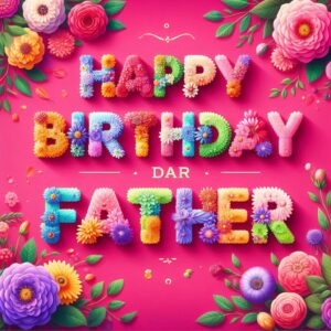 Happy Birthday Cards For Father 04c47c3e 9cfb 4591 9c06 65f5f2a4d6a4